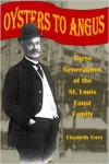 “Oysters to Angus: Three Generations of the St. Louis Faust Family” by Elizabeth Terry