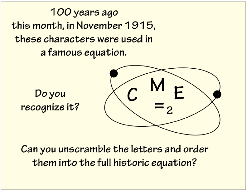 Can you unscramble the letters and  order them into the full historic equation? Click the graphic above to check your answer.