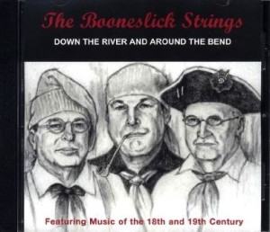 Front cover of The Booneslick Strings CD DOWN THE RIVER AND AROUND THE BEND Featuring music of the 18th and 19th centuries